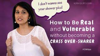 Are you being real and vulnerable or over-sharing on social media?