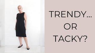 Trendy…or Tacky? Why I Don't Wear Trends