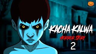 Kacha Kalwa Part 2 | Horror Story | Scary Pumpkin | Hindi Horror Stories | Real Horror Story