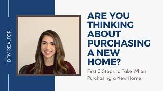 First 3 Steps to Take When Purchasing a New Home | Dallas, TX