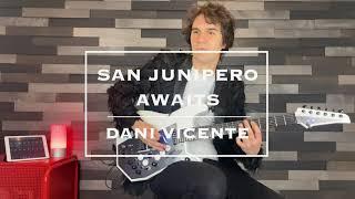 Dani Vicente - San Junipero Awaits