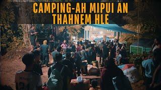 CAMPING AH MIPUI AN ṬHAHNEM HLE | Frederick Lalrindika | Siamthar Lehna Camping | Chhiahtlang |