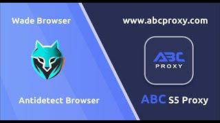 Comprehensive Guide - ABC S5 Proxy with Wade browser proxy tutorial #v2ray #s5proxy #abcproxy #anti