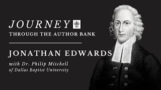 Jonathan Edwards: Journey Through the Author Bank with Dallas Baptist University