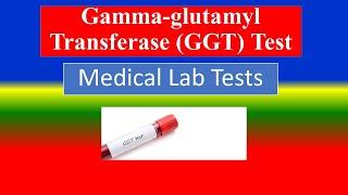 Gamma-glutamyl Transferase ( GGT ) Test  -  what is?  , Uses , Need , Risk , Preparation,  Results