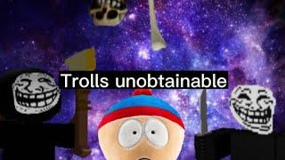 All Trolls unobtainable (trollge incident fight reborn)