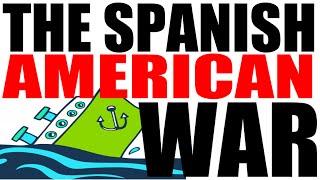 The Spanish American War for Dummies: US History Review