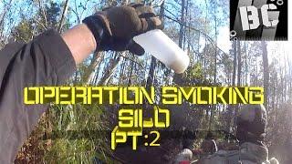 Operation Smoking Silo : Part Two