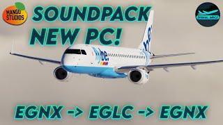 Mango Studios E-190 Soundpack Update! | EGNX - EGLC - EGNX | DrishalMAC2