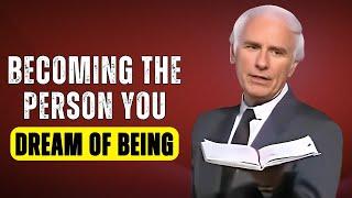 Jim Rohn - BECOMING THE PERSON YOU DREAM OF BEING - Best Motivational Speech Video