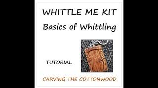 WHITTLING TUTORIAL: SOME BASICS OF WOOD CARVING and WHITTLING COTTONWOOD BARK