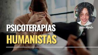 Psicoterapias humanistas | Premisas y rol del terapeuta