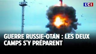 Guerre Russie-OTAN : les deux camps s'y préparent