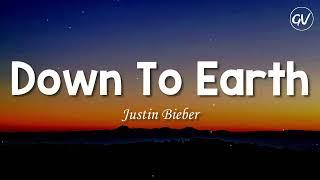 Justin Bieber - Down To Earth [Lyrics]