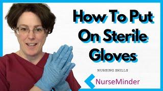 How to put on Sterile Gloves, and take them off: Nursing Skills