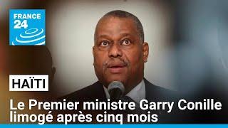 Haïti : le Premier ministre Garry Conille limogé après cinq mois • FRANCE 24