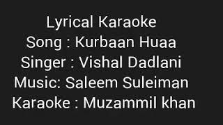 Kurbaan Hua || Lyrical Karaoke Kurbaan Vishal Dadlani