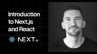 Introduction to Next.js and React