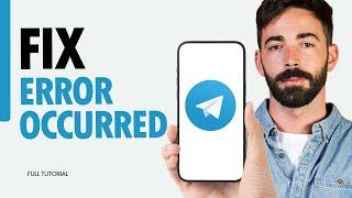 How To Fix Error Occurred On Telegram App 2025