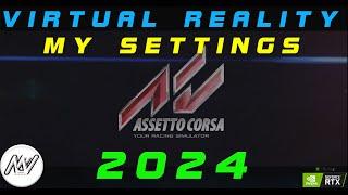 What are my VR settings for Assetto Corsa 2024