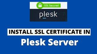 How to Install Paid SSL Certificate in  Plesk Server