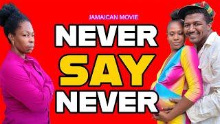 NEVER SAY NEVER  JAMAICAN MOVIE