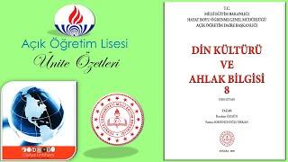 AÖL / AÇIK ÖĞRETİM LİSESİ / DİN KÜLTÜRÜ VE AHLAK BİLGİSİ 8 / ÜNİTE ÖZETLERİ