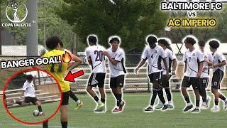 *BANGER GOAL FROM 30 YARDS* BMORE FC VS AC IMPERIO | COPA TALENTO SOCCER HIGHLIGHTS