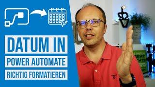 Das Datum in Microsoft Power Automate mit der Funktion FormatDateTime richtig formatieren