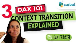 #4 DAX Fridays! 101: What is Context transition in DAX?