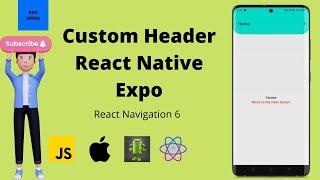 Custom Header in React Native | React Navigation 6 | React Native Tutorial | Stack Navigation