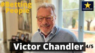 #BettingPeople Interview VICTOR CHANDLER Legendary Bookmaker 4/5