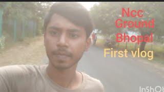 Ncc ground bhopal |first vlog| by shamsh tabrez