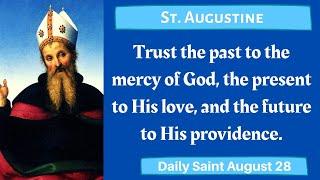 St. Augustine, Bishop, Doctor of the Church, Theologian, Daily Saint, August 28,