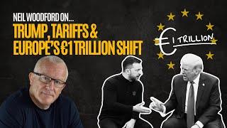 Woodford on Trump’s Tariff Chaos and Europe’s €1 Trillion Shift