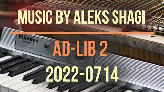 Music By Aleks Shagi 2022 0714 Ad Lib 2 (Imitation of Rhodes Mark I 1975)