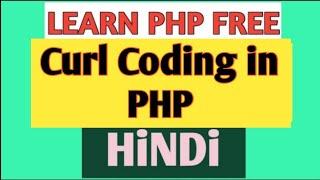 How To Make Curl Coding Using PHP || How To Use Curl Coding || Hindi PHP Tutorial || New One