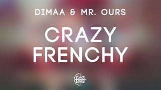 Dimaa & Mr. Ours - Crazy Frenchy