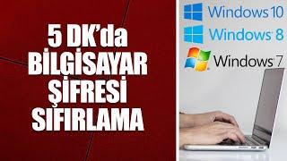 5 DK'da BİLGİSAYAR ŞİFRESİ SIFIRLAMA (WİNDOWS 7, 8 & 10)