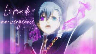 AMV French  The Price of My Revenge  Ciel Phantomhive (Original French Song)