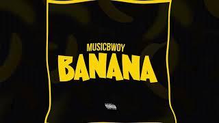 Musicbwoy Banana Official Audio