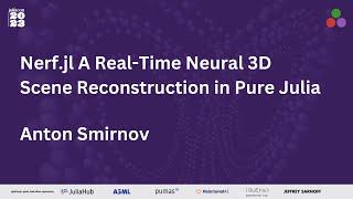 Nerf.jl: A Real-Time Neural 3D Scene Reconstruction in Pure Julia | Anton Smirnov | JuliaCon 2023