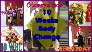 10 WEEKS BODY CHANGE  • LOADDAY [CHEATDAY] ▹ THECAMERONXOXO