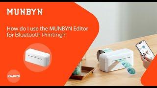 How do I use the MUNBYN Editor for Bluetooth Printing?