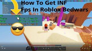 How To Get INF Fps In Roblox Bedwars