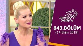 Zahide Yetiş'le 643. Bölüm | 14 Ekim 2019