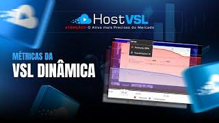 Como analisar as métricas da VSL Dinâmica - Host VSL