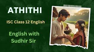 Athithi (Guest) by Rabindranath Tagore | ISC Class 12 Prism Textbook | English with Sudhir Sir | SWS