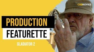 Gladiator 2 (2024) Production Featurette - Ridley Scott