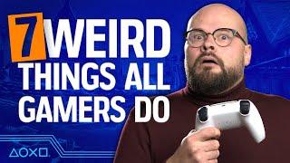 7 Things All Gamers Do That Make No Sense Whatsoever